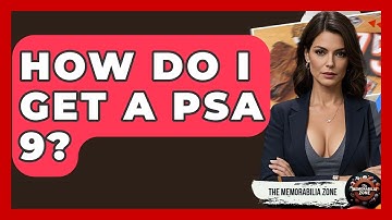 How Do I Get A PSA 9? - The Memorabilia Zone