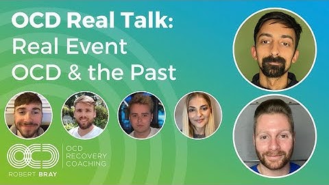 OCD Real Talk: Real Event OCD & the Past