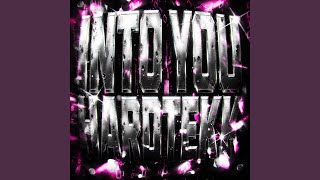 Into You (Hardtekk - Slowed)
