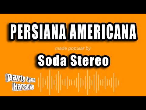 Soda Stereo - Persiana Americana (Versión Karaoke)