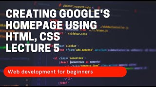 Creating Google's Homepage using HTML, CSS | Beginners tutorial | HTML CSS Easy Project