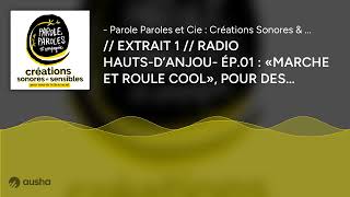Extrait 1  Radio Hauts-Danjou- Ép.01 Marche Et Roule Cool, Pour Des Déplacements Plus Sûrs