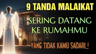 Subhanallah! 9 Tanda Malaikat Sering Datang ke Rumahmu Tanpa Disadari | Rumah yang Disukai Malaikat