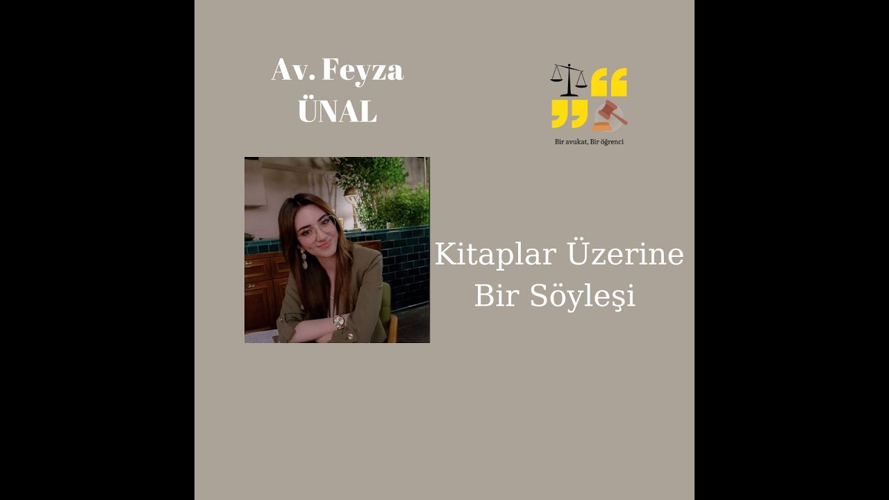 Av. Feyza ÜNAL ile Kitaplar Üzerine/ Bir Avukat, Bir Öğrenci   #1