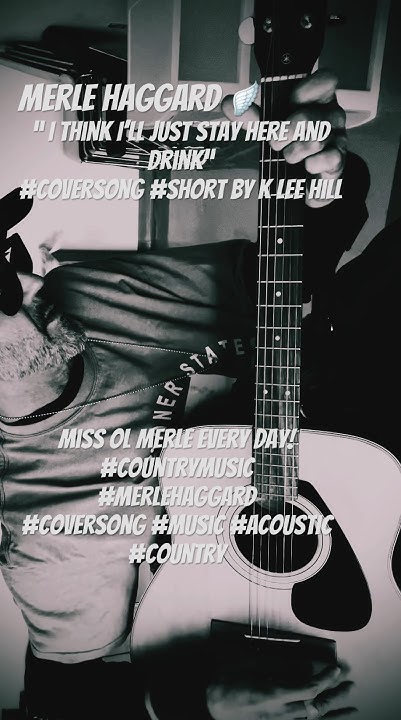 Think I'll Just Stay Here And Drink Karaoke Merle Haggard “I Think I’ll Just Stay Here And Drink”#coversong #short
