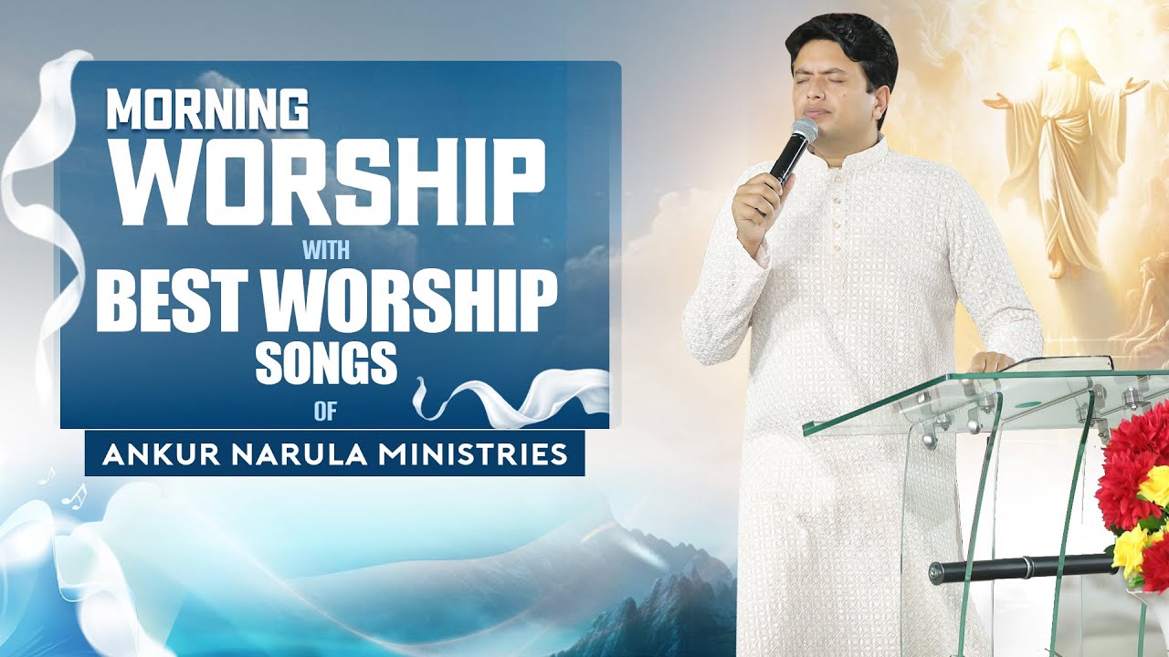 Morning Worship with Best Worship Songs of AnkurNarulaMinistries  06 05 2024  morningworship