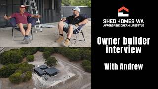 Building a Shed Home as an Owner Builder (Full Interview)