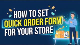 How to Set Quick Order Form for Your Store