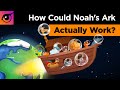The Ludicrous Logistics of Actually Making Noah's Ark "Work"