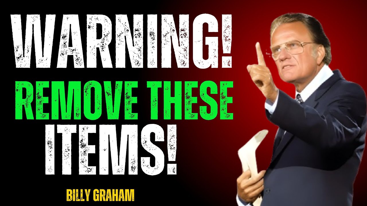 Remove These Items NOW! They Attract Demonic Forces into Your Home! Billy Graham message