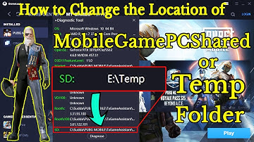 Change/Move/Clear Temp or MobileGamePCShared folder Location/Path in Gameloop/PUBG/Tencent/Cod