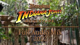 Indiana Jones Adventure - Full Audio Mix [Disneyland 2022]