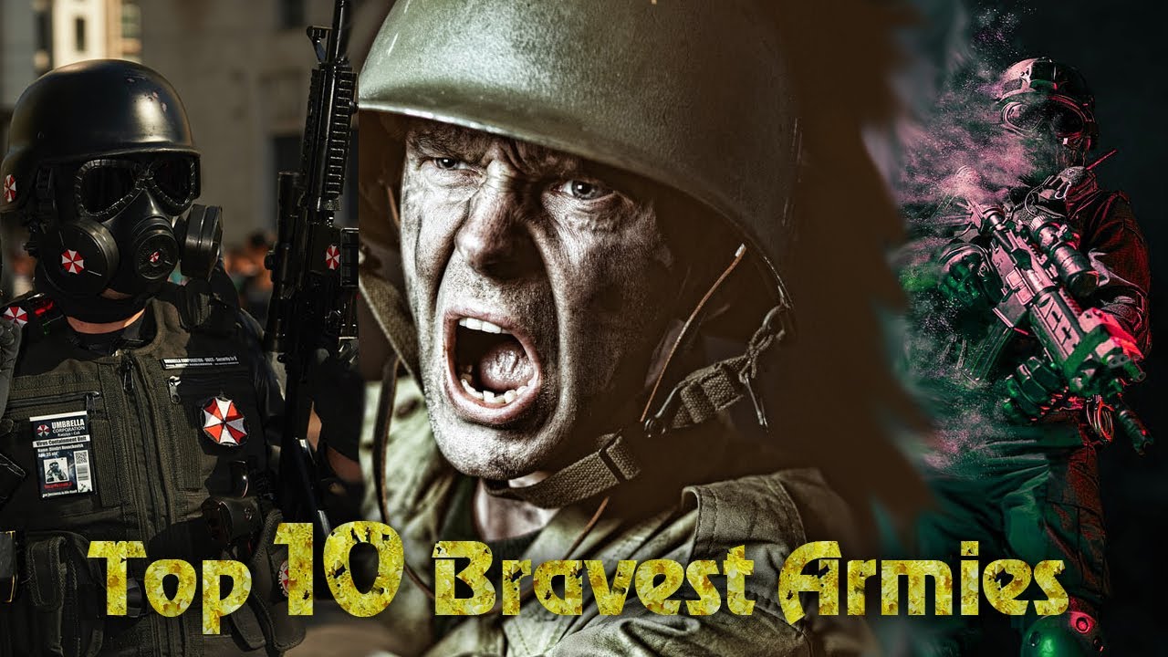 Top Ten Countries and with the Bravest Armies YouTube