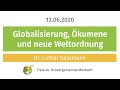 Dr. Lothar Gassmann: Globalisierung, Ökumene und neue Weltordnung