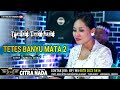 TETES BANYU MATA 2 \\ COVER TARLING TENGDUNG CITRA NADA 2023 \\ NUNG UL QISMA