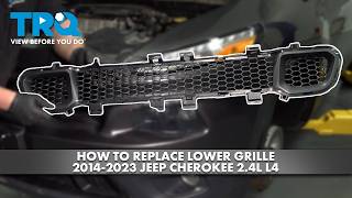 How to Replace Front Lower Grille 2014-2023 Jeep Cherokee
