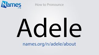 How to Pronounce Adele
