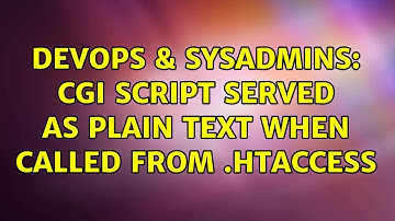 DevOps & SysAdmins: cgi script served as plain text when called from .htaccess