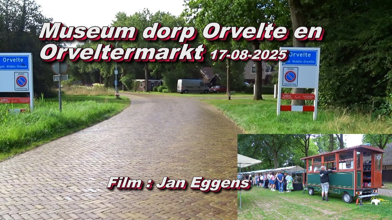 Museumdorp Orvelte en de Orveltermarkt 17 08 2025