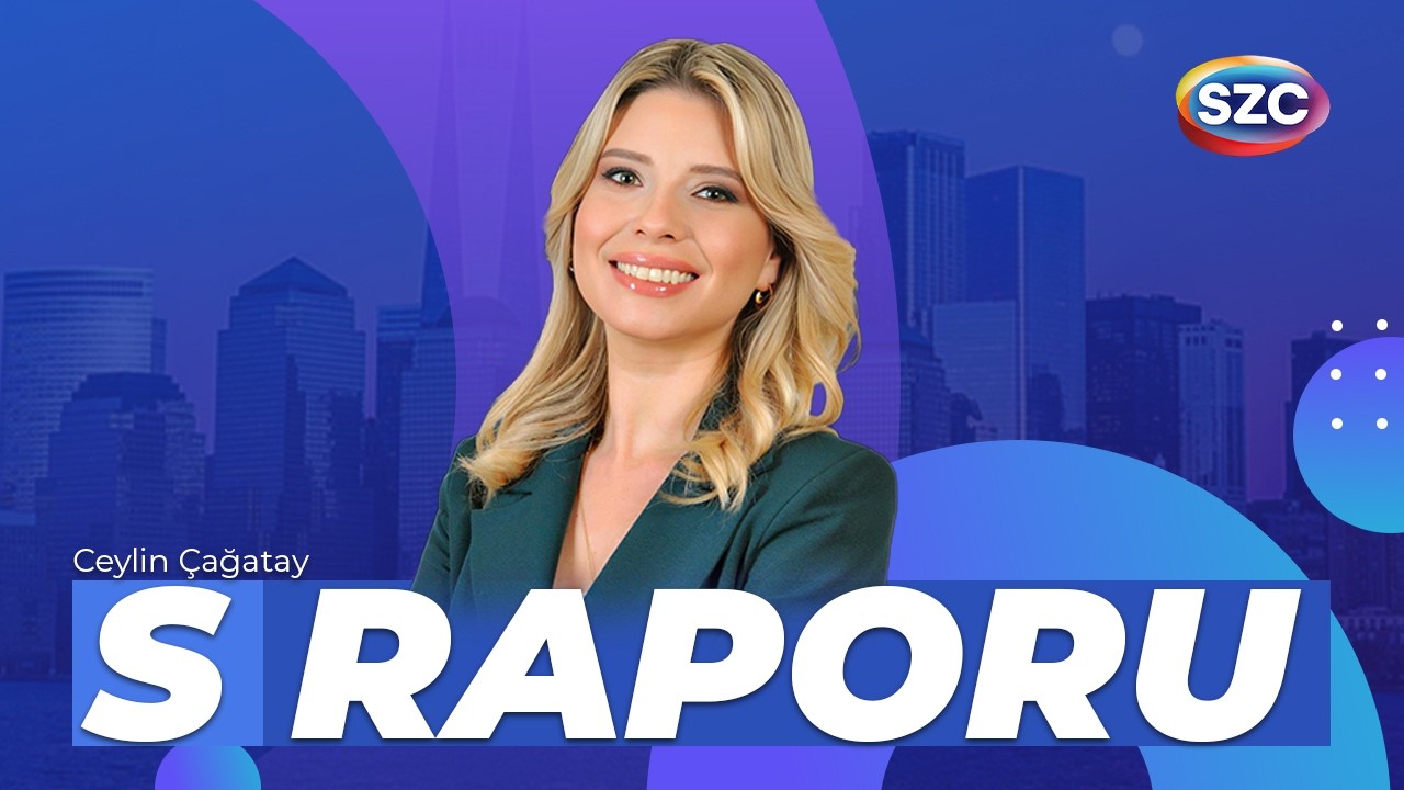 S Raporu | Ceylin Çağatay 7 Mart