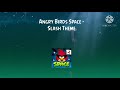 Angry Birds Space Theme Song 2 Hours Slash Theme 