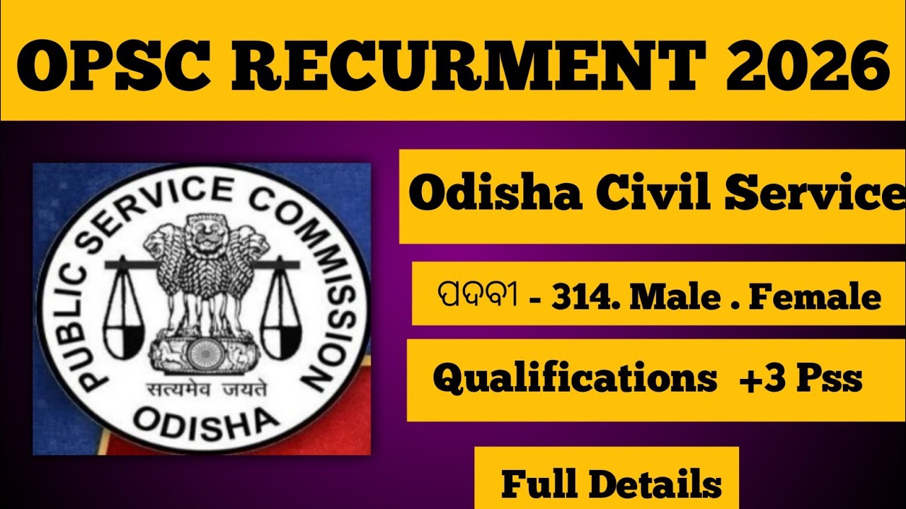 OPSC OCS Notification 2026: ଓଡ଼ିଶା ସିଭିଲ୍ ସର୍ଭିସେସ୍ ନିଯୁକ୍ତି - ସମ୍ପୂର୍ଣ୍ଣ ସୂଚନା 