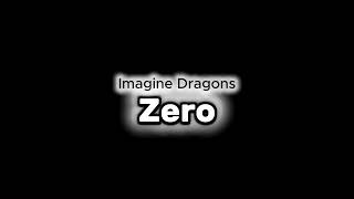 Imagine Dragons - Zero (Lyrics) (Dark BKG)