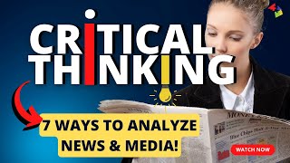 7 Critical Thinking Strategies to Analyze News & Media