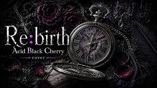 重音テト】Re:birth／Acid Black Cherry【cover】 - YouTube
