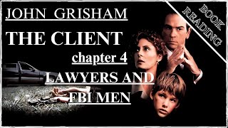 ( BOOK READING )  JOHN GRISHAM : THE CLIENT CHAPTER 4 : LAWYERS AND FBI MEN