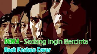 Dewa  Sedang Ingin Bercinta  Rock Version  Cover 