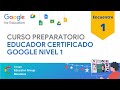 Capacitación Educador Certificado Google Nivel 1 (ENCUENTRO 1)