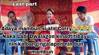 Dayunday ni Ate Corry Kay salahudin Last part adaya mambun 😭😭💔 manluluko