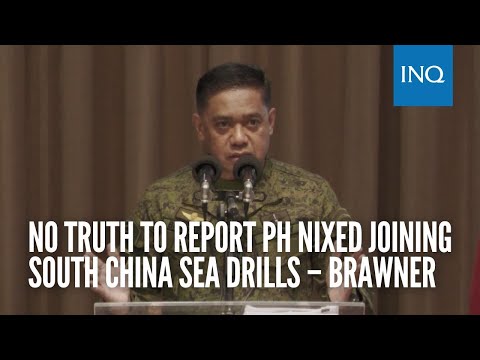 No truth to report PH nixed joining South China Sea drills – Brawner