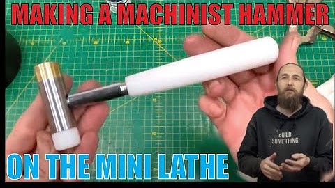 How I made a machinist hammer on the Mini Lathe