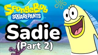Spongebob Sadie Part 2