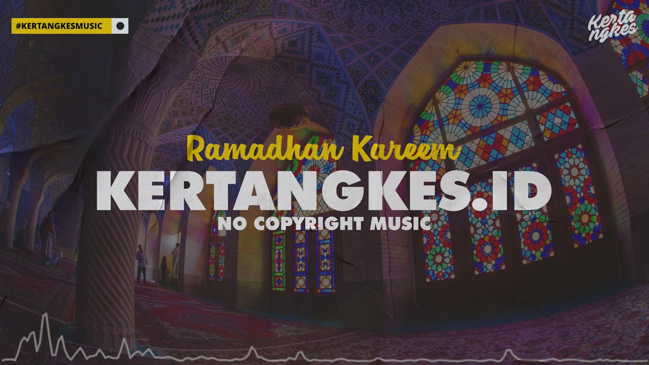 Backsound Ramadhan / Lebaran No Copyright | Ramadhan Kareem | Kertangkes.id