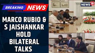 US Secretary Of State Marco Rubio and EAM S Jaishankar Hold Bilateral Talks In Delhi | News18