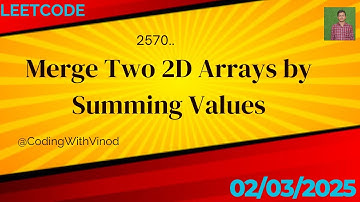 Leetcode | March 2 |2570. Merge Two 2D Arrays by Summing up | JAVA