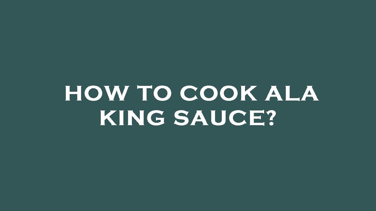 How to cook ala king sauce? YouTube