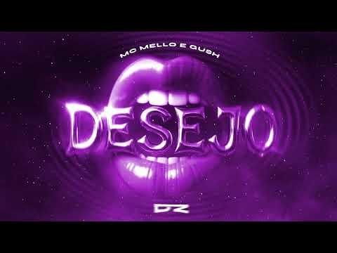 MC Mello e Gush - Desejo (DZ) [Áudio Oficial]