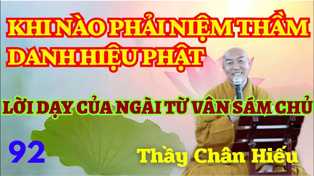 92. Hành Trì Pháp Niệm Phật| Thầy Thích Chân Hiếu, Rất Hay.