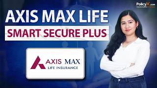 Axis Max Life Smart Secure Plus 2026 Max Life Smart Secure Plus Plan Explained In Hindi