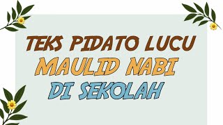 TEKS PIDATO LUCU MAULID NABI DI SEKOLAH SINGKAT DAN LUCU BAHASA INDONESIA
