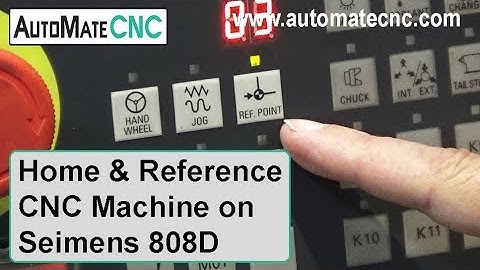 How to Home Your CNC Machine -  Referencing Tutorial - Webinar for Siemens 808D CNC Control