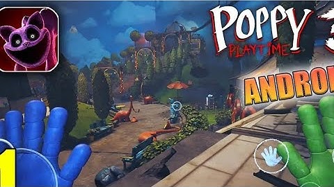 Poppy Playtime Chapter 3 Android Gameplay Walkthrough - Part 1