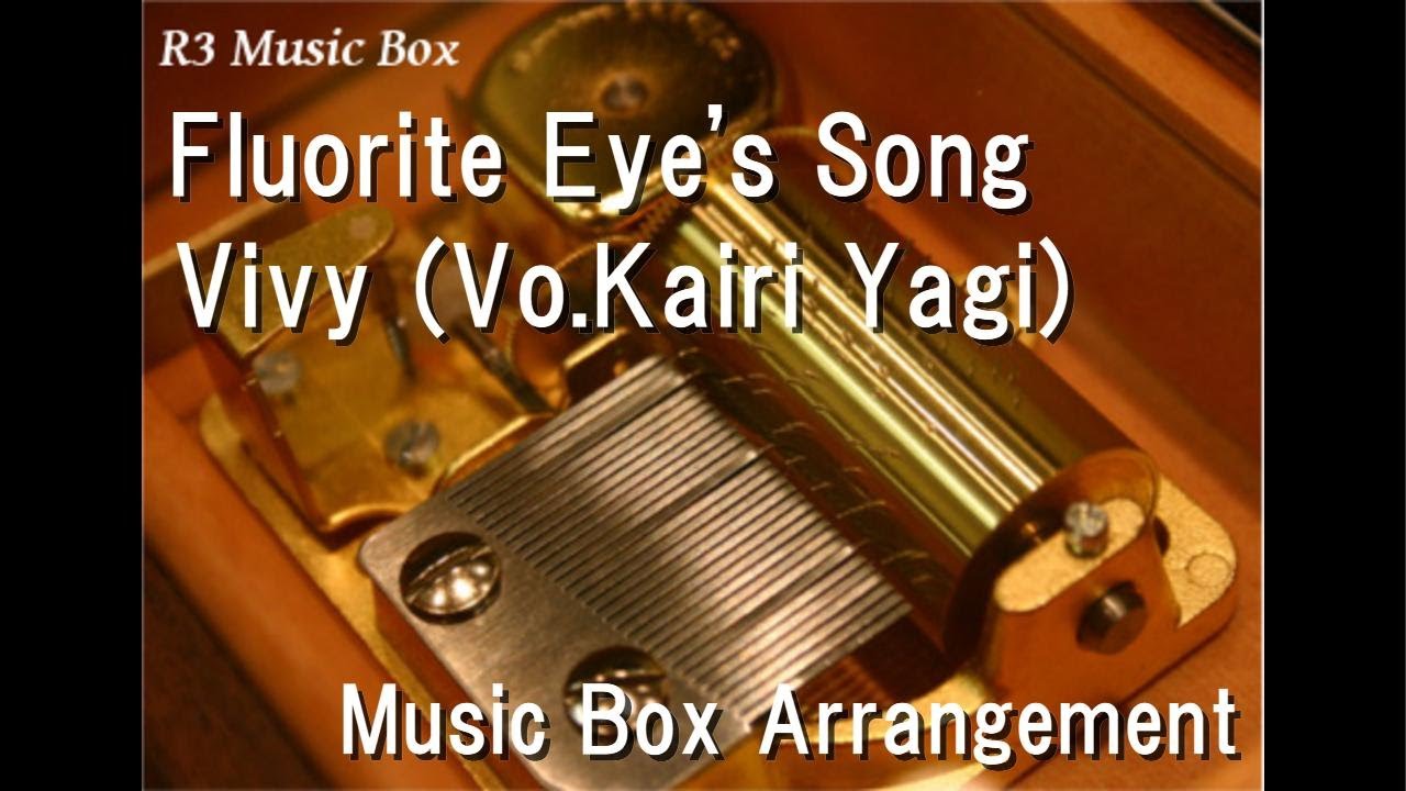 Fluorite Eye's Song/Vivy (Vo.Kairi Yagi) [Music Box] (Anime 