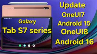 Galaxy Tab S7series - Update OneUI7|8(Android15,16)