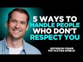 “5 Powerful Ways to Command Respect from Those Who Look Down on You”   JEFFERSON FISHER