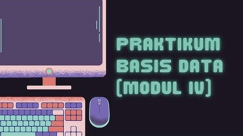 PRAKTIKUM BASIS DATA (MODUL IV)